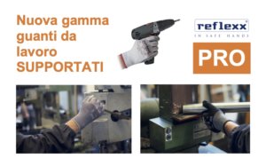 REFLEXX – Nuova gamma guanti da lavoro SUPPORTATI